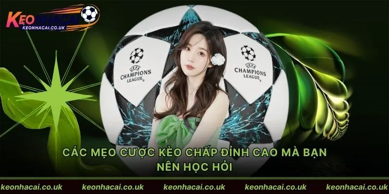 Các mẹo cược kèo chấp đỉnh cao mà bạn nên học hỏi